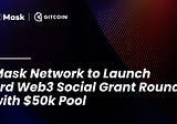 Mask Network to Launch the Third Web3 Social Grant Round with $50k Pool