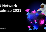 WX Network: Roadmap 2023