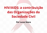 HIV/AIDS: a contribuição das Organizações da Sociedade Civil