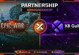 Partnership Announcement: Epic War x X8 Guild