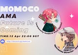 MOMOCO AMA - Future Is Coming