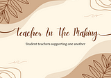 Teacher In The Making Podcast