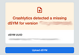 Fix “Crashlytics detected a missing
dSYM for version …” error by auto uploading dSYM files for…