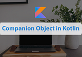 Android Interview Questions: 13 | Companion Object in Kotlin