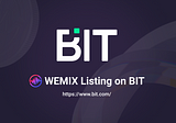 WEMIX Listing on BIT.com Exchange