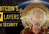 Bitcoinovih 7 nivojev varnosti