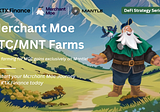 Merchant Moe KTC/MNT Farms 🧑‍🌾