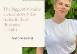 The Biggest Mistake Generators/MGs make in their Business (+ Life)