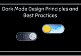 Embracing the Shadows: Dark Mode Design Principles and Best Practices