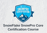 Road to Snowflake SnowPro Core Certification: Complete Course