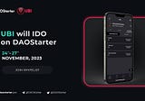 UBI Whitelist for DAOStarter IDO is now OPEN!
