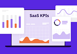 The Most Important KPI You Have to Consider in Your SaaS and Why