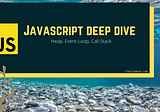 Deep Dive Into Javascript
