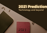 Tech prediction for 2021