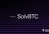 SolvBTC: Solv’s Pioneering Yield-Bearing BTC, Empowering an Inclusive BTCFi Ecosystem