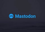 Mastodon : Défense d’ignorer !