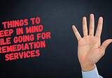 5 Things to Keep in Mind While Going for Remediation Services By Brian Marshall Tampa