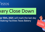 Staking Facilities’ Tezos Bakery is closing down