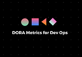 What is DORA metrics and How can it be implemented?