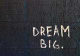 Guest Post: Dream Big — The Passion of Learning