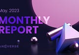 ANIVERSE Monthly Report May 2023