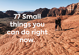 77 things that will completely change your life