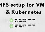 How to set up an NFS for VMs & Kubernetes