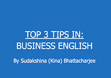 Top 3 Tips for Good Business English