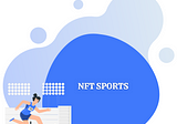 Moving sports to NFT platform, support your favourite player.