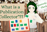 What is a “Publication Collector”?