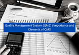 Quality Management System (QMS) | Importance and Elements of QMS