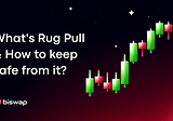 What’s Rug Pull & How to Keep Safe from It?