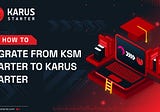 KSM Starter to Karus Starter Account Migration Guide