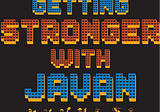 Getting Stronger With Javan