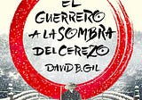 Review #3 of 2023: El Guerrero a la sombra del Cerezo