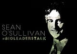 Changing the landscape of what’s possible: An exclusive interview with Sean O’Sullivan