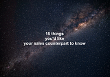 15 things you’d like your sales counterpart to know