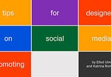 10 tips for designers on social media promoting