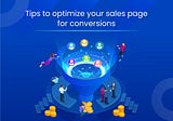 Tips to Optimize Your Sales Page for Conversions
