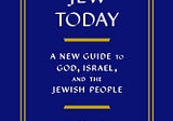 To Be a Jew Today by Noah Feldman