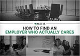 How to Find an Employer Who Actually Cares