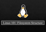 Linux 101: Filesystem Structure