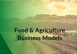 Value of Business Models in Food and Agriculture