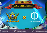 Ashward x TrustPad: Launchpad Partnership Announcement 📣 📣