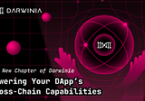 The New Chapter of Darwinia: Powering Your DApp’s Cross-Chain Capabilities