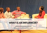 What is an influencer?