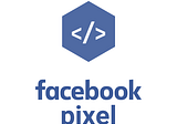 What is a Facebook Pixel?