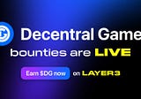 Introducing Decentral Games Bounties on Layer3