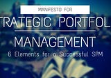 The Strategic Portfolio Management Manifesto
