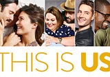 Did you watch “This is us”?